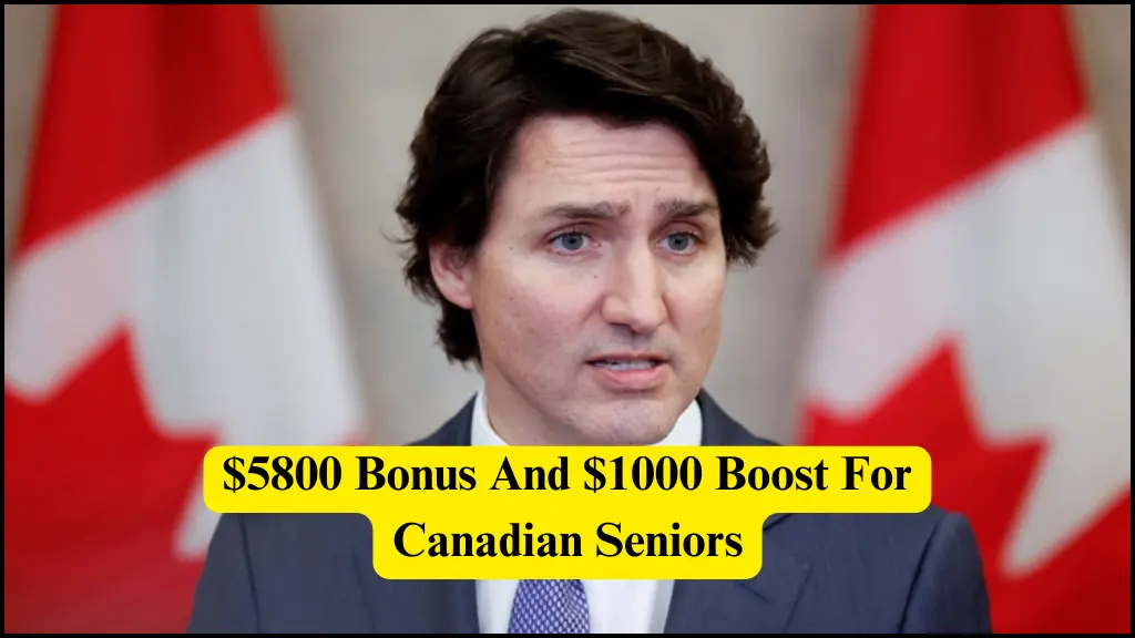 $5800 Bonus And $1000 Boost For Canadian Seniors